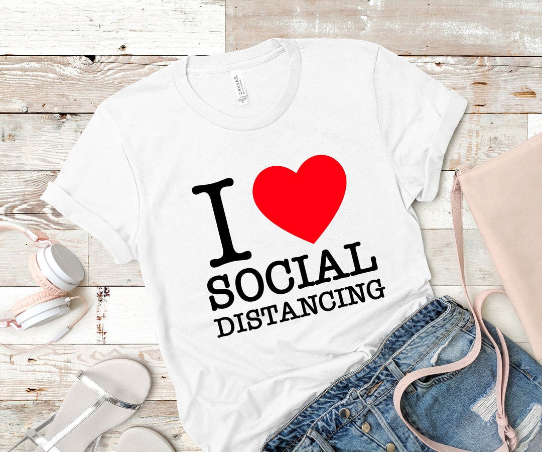 I Heart Social Distancing Shirt T-shirt, Social Distancing Shirt, Funny ...