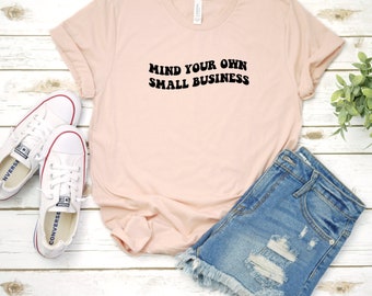 Mind Your Own Small Business Retro Unisex T-Shirt, Business Owner, Gift for Small Business Owner, Entrepreneur, Women Owned Business, CEO