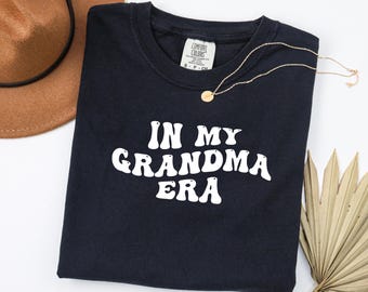 In My Grandma Era Comfort Colors T-Shirt, Grandma Shirt, Gift for Grandma, Grandma, Mom Shirts, Mother's Day Gift, Grandma Shirts