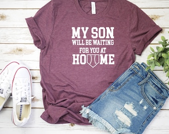 Baseball Shirt, My Son Will Be Waiting For You Unisex Shirt, Baseball Mom, Cute Baseball Shirt, Sports Mom, Baseball Shirts, Baseball Game