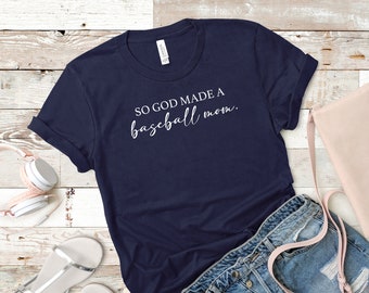 Baseball Shirt, So God Made A Baseball Mom Unisex Shirt, Baseball Mom, Cute Baseball Shirt, Sports Mom, Baseball Shirts, Baseball Game Day