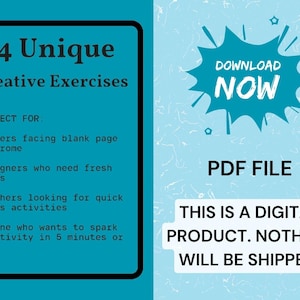 May include: An advertisement for a digital product on a teal background. The left side has a black-bordered rectangle with the text "54 Unique Creative Exercises." The right side features a starburst graphic with "DOWNLOAD NOW." Text below states "PDF FILE" and "THIS IS A DIGITAL PRODUCT."