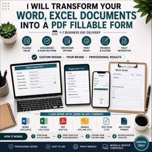 May include: A digital service advertisement featuring the text I WILL TRANSFORM YOUR WORD, EXCEL DOCUMENTS INTO A PDF FILLABLE FORM. The image displays a laptop, tablet, smartphone, and clipboard showing various forms, alongside icons for file formats.