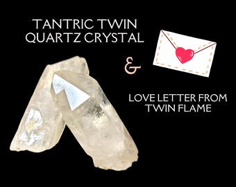 Gorgeous Tantric Twin Quartz Crystal & Love Letter from Twin Flame!