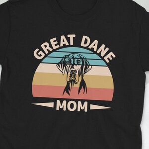 Great Dane Mom Shirt | Great Dane Gift T Shirt | Great Dane Unisex T-Shirt