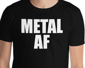 Metal AF T-Shirt | Heavy Metalcore Music Tee