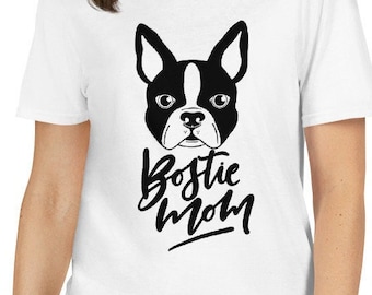 Bostie Mom Boston Terrier Shirt | Boston Terrier Gifts | Boston Terrier Unisex T-Shirt