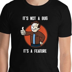 Todd It&#39;s Not A Bug It&#39;s A Feature RPG Video Game Unisex T-Shirt