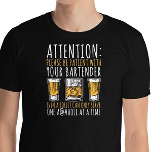 Attention: Please Be Patient With Your Bartender T Shirt | Bartender Gifts | Bartender Tshirt | Bartender Unisex T-Shirt