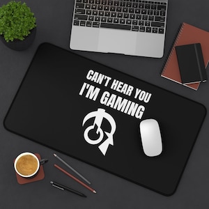 Can&#39;t Hear You I&#39;m Gaming Desk Mat | Fantasy RPG Mouse Mat | Video Game Mouse Pad
