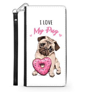 Funda para teléfono con billetera "Amo a mi Pug" / Amante de los Pug / Regalo de Pug / Funda para teléfono con billetera para cumpleaños y día de la madre