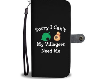 Sorry I Can't My Villagers Need Me Wallet Phone Case