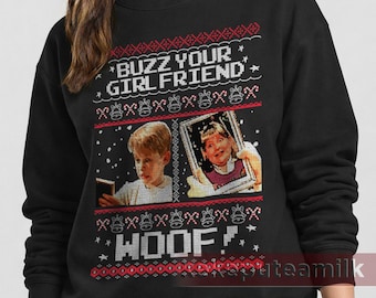 Home Alone - Buzz Your Girlfriend Woof Ugly Christmas Sweater Unisex Heavy Blend Crewneck Sweatshirt RZ