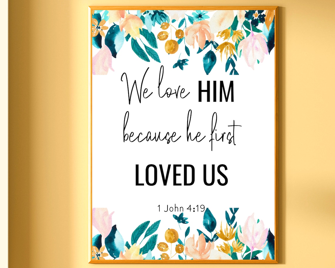 We Love Because He First Loved Us Bible Quote Print 1 John Etsy