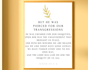 Isaiah 53:5-6 Wall Art Printable, But HE Was Pierced For Our Transgressions Poster, Custom Decor, Scripture Sign