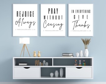 Set of 3 Prints Pray Without Ceasing, Rejoice Always Pray Without Ceasing In Everything Give Thanks, 1 Thessalonians 5:16-18 Scripture Art