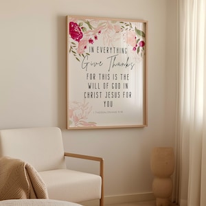 In Everything Give Thanks Wall Art – 1 Thessalonians 5:18 – Christian Scripture Print, Floral Bible Verse Digital Download, Faith Home Decor