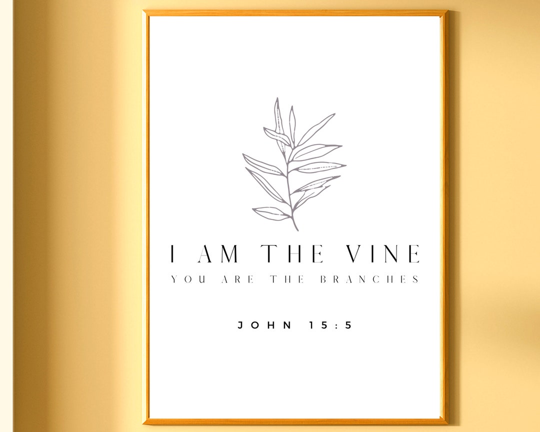 I AM the Vine John 15:5 Bible Verse Wall Art Print Minimal Christian ...