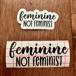 Feminine Not Feminist - Sticker and Car Decal