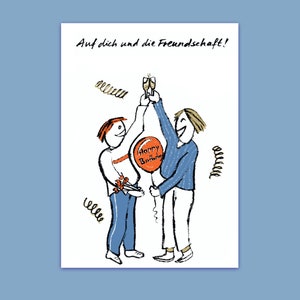 Auf dich und die Freundschaft! Geburtstagskarte für Freunde, sehr gute, beste Freunde, Gruß