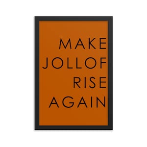 Make Jollof Rise Again Framed poster - Nigerian Ghanaian Home Decor - Gifts for ghanaian - Nigeria art