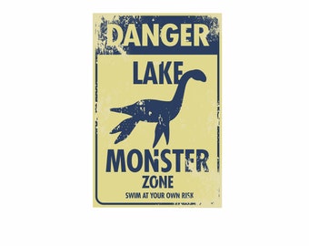 LAKE MONSTER - Danger Sign - 12 x 18 inches - lochness - champlain - flathead