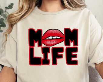 Mom Life Lips All Day Mom Mood Kiss Mama Mother's Day Gift for Her T-Shirt