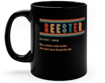 Seester Noun Mug, Seester Definition Mug, Best Sister Gift, Cool Sister-In-Law Present, Awesome Step-Sister, Big Sis Coffee Mug