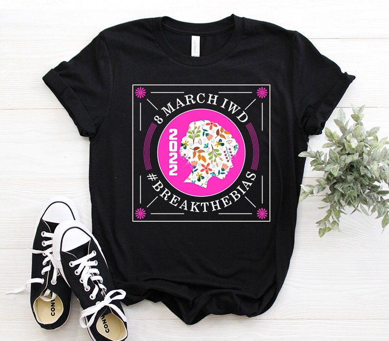 International Women's Day Shirt Break the Bias 8 March