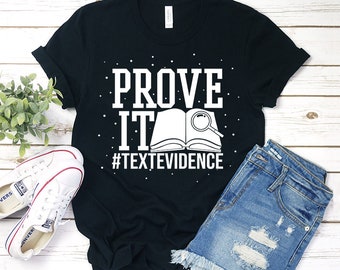 Prove It Text Evidence English Language Arts ELA Teacher Department Team Gift T-shirt