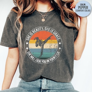 She&#39;s Beauty She&#39;s Grace She&#39;ll Kick You In The Face, She Will Kick You In The Face, Martial Arts, Karate Girl T-Shirt Sweatshirt Tank