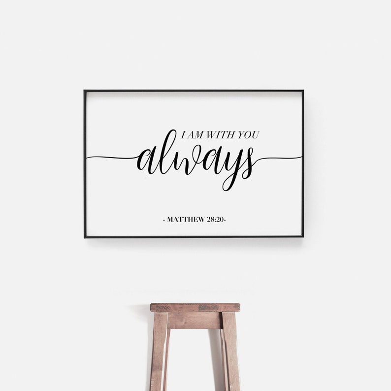 Bible Verse Printable Art I Am With You Always Sign | Etsy