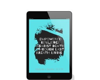 Empowered Resilience Against Death Through Last Breath Living