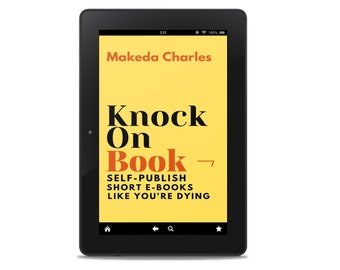Knock On Book: Self-Publish Short E-Books  Like You're Dying