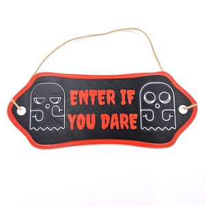 Enter If You Dare Novelty Sign - Ghost Design Wall Plaque for Halloween, Haunted House, Party or Home Decoration - 25+ Colours