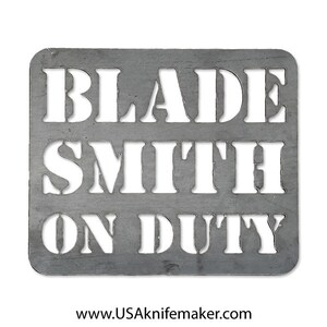 Metal Shop Sign- "Blade Smith On Duty"