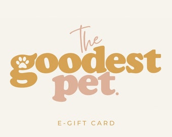 100.00 The Goodest Pet E-Gift Certificate