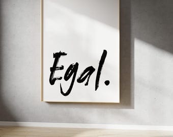 Poster, Spruch "Egal", minimalistisch, modern, Statement, Typografie, Designprint, Wallart, Wanddeko, Digitaldruck, Print