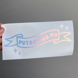 Your Filipino Tita’s favorite decal — Cute Tagalog Decal - Premium Holographic Decal - putang - putangina mo