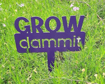 Grow Dammit - Metal Garden Stake | Funny Garden Sign | Gardener's Gift