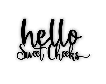 Hello Sweet Cheeks Wall Sign - Funny Bathroom Decor for Washroom - Farmhouse Style- Bathroom Wall Art
