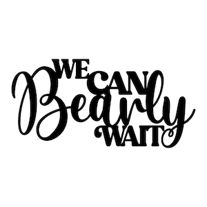 Panneau We Can Bearly Wait - Panneau mural We Can Bearly Wait - Panneau pour chambre de bébé - Chambre de bébé - Cadeau de naissance (Maternité) - Cadeau de baby shower