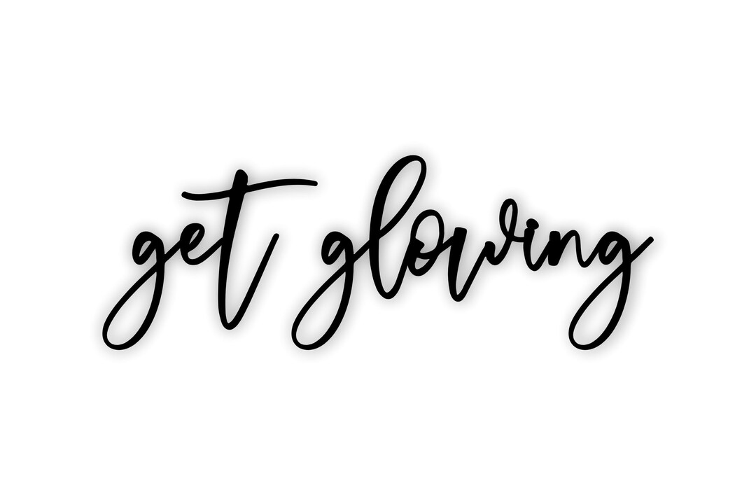 Get Glowing Sign Get Glowing Cutout Sign Get Glowing Word Cut Out Get Glowing Laser Cut Word