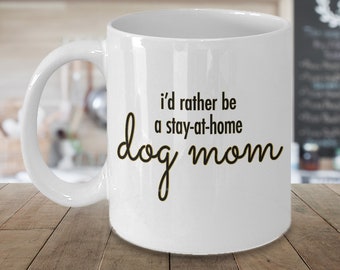 Personalized Pet Photo Mug Gift for Dog Moms | I'd Rather Be a Stay at Home Dog Mom Coffee Mug