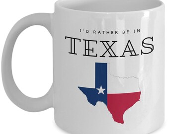 I'd Rather Be In TEXAS Coffee Mug | Texas Pride, Texas Flag Mug, Texan Relative Gift