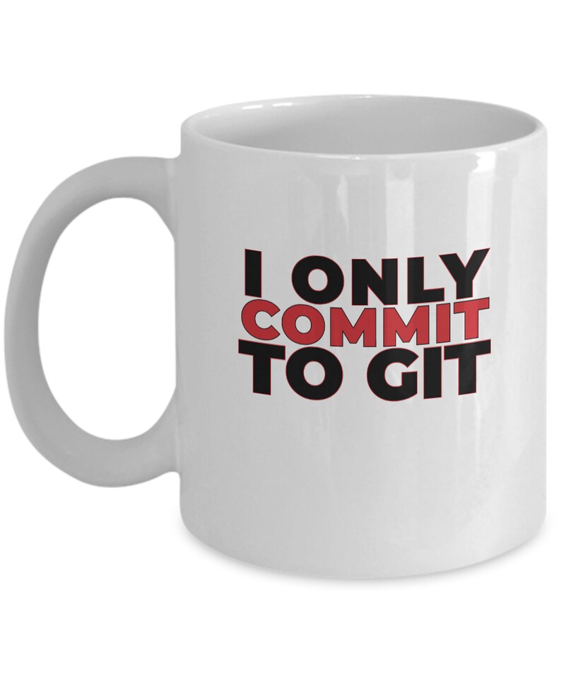 Gift for Programmer: I Only Commit to Git github Mug - Etsy