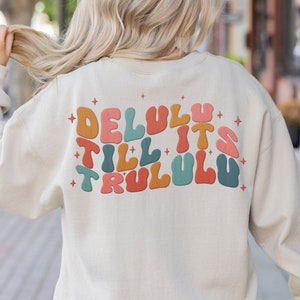 Delulu Till Its Trululu Besticktes Sweatshirt, wahnhaftes Shirt, Delulu Meme Shirt, lustiges Delulu Crewneck Sweatshirt, manifestierendes Shirt