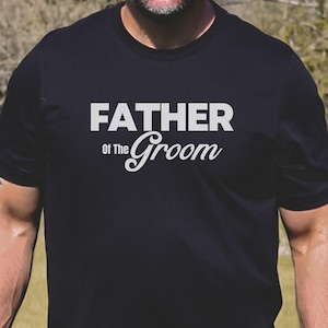 Father Of The Groom Shirt, Wedding Shirt, Wedding Party, Groom&#39;s Father Shirt, Funny Dad Shirt, Bridal Shower Gift, Wedding Gift for Dad