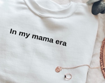 In My Mama Era Embroidered Sweatshirt, Mom Shirt, Funny Mom Crewneck Sweatshirt, Women pull over, Gift for her, Funny Mama Shirt