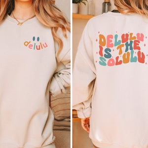 Delulu is the Solulu Funny Sweatshirt, Delusional Shirt, Delulu Meme Shirt, Funny Delulu Crewneck Sweatshirt, Gift Her, Manifesting Shirt